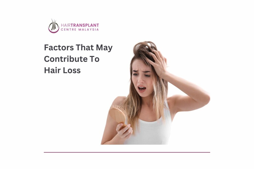 Factors that may contribute to hair loss