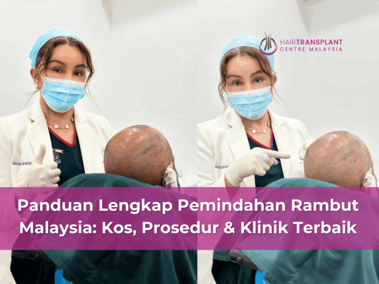 Panduan Lengkap Pemindahan Rambut Malaysia: Kos, Prosedur & Klinik Terbaik